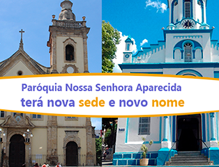 Paróquia Nossa Senhora Aparecida terá nova sede e novo nome