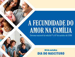 Semana Nacional da Vida 2018 - A fecundidade do amor na família