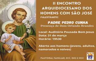 II ENCONTRO ARQUIDIOCESANO DOS HOMENS COM SÃO JOSÉ