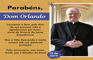 FELIZ ANIVERSÁRIO, DOM  ORLANDO!