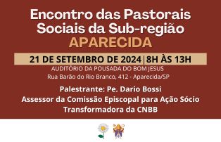 Encontro das Pastorais Sociais da Sub-Região de Aparecida promove fortalecimento e partilha